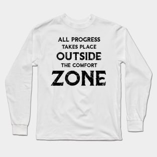 All Progress Takes Place Outside The Comfort Zone Old Long Sleeve T-Shirt